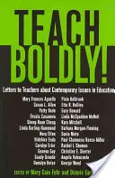 Teach Boldly!; Listy do nauczycieli na temat współczesnych zagadnień w edukacji - Teach Boldly!; Letters to Teachers about Contemporary Issues in Education