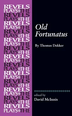 Stary Fortunatus: Thomas Dekker - Old Fortunatus: By Thomas Dekker