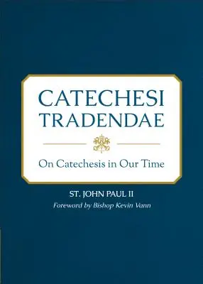 Catechesi Tradendae: O katechezie w naszych czasach - Catechesi Tradendae: On Catechesis in Our Time