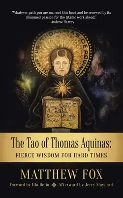 Tao Tomasza z Akwinu: Ostra mądrość na trudne czasy - The Tao of Thomas Aquinas: Fierce Wisdom for Hard Times