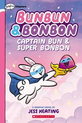 Captain Bun & Super Bonbon: A Graphix Chapters Book (Bunbun & Bonbon #3), 3