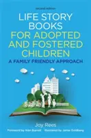 Książki z historią życia dla dzieci adoptowanych i przybranych, wydanie drugie: A Family Friendly Approach - Life Story Books for Adopted and Fostered Children, Second Edition: A Family Friendly Approach