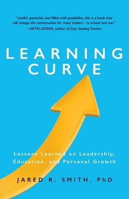 Krzywa uczenia się: Lekcje przywództwa, edukacji i rozwoju osobistego - Learning Curve: Lessons on Leadership, Education, and Personal Growth