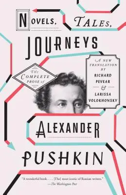 Powieści, opowiadania, podróże: Kompletna proza Aleksandra Puszkina - Novels, Tales, Journeys: The Complete Prose of Alexander Pushkin