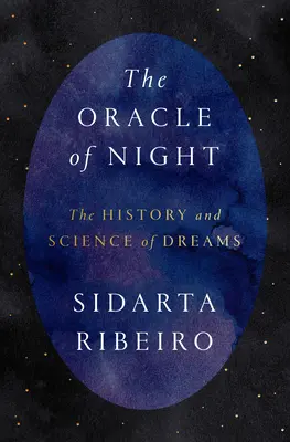 Wyrocznia nocy: Historia i nauka o snach - The Oracle of Night: The History and Science of Dreams