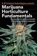 Podstawy ogrodnictwa marihuany: Kompleksowy przewodnik po uprawie konopi i produkcji haszyszu - Marijuana Horticulture Fundamentals: A Comprehensive Guide to Cannabis Cultivation and Hashish Production