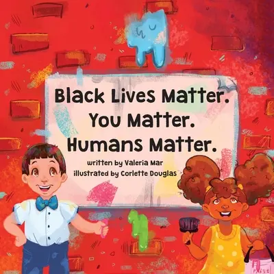 Czarne Życie Ma Znaczenie. Ty się liczysz. Ludzie mają znaczenie. - Black Lives Matter. You Matter. Humans Matter.