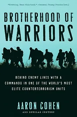 Bractwo wojowników: Za linią wroga z komandosem w jednej z najbardziej elitarnych jednostek antyterrorystycznych na świecie - Brotherhood of Warriors: Behind Enemy Lines with a Commando in One of the World's Most Elite Counterterrorism Units