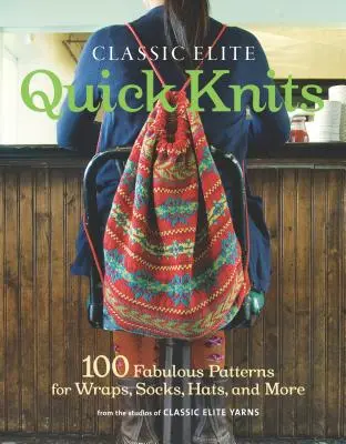 Classic Elite Quick Knits: 100 wspaniałych wzorów na chusty, skarpety, czapki i wiele więcej - Classic Elite Quick Knits: 100 Fabulous Patterns for Wraps, Socks, Hats, and More
