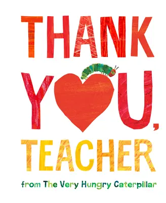 Dziękuję, nauczycielu od Bardzo Głodnej Gąsienicy - Thank You, Teacher from the Very Hungry Caterpillar