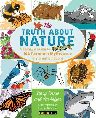 Prawda o naturze: Rodzinny przewodnik po 144 powszechnych mitach na temat wspaniałej przyrody - Truth about Nature: A Family's Guide to 144 Common Myths about the Great Outdoors