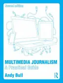 Dziennikarstwo multimedialne: Praktyczny przewodnik - Multimedia Journalism: A Practical Guide