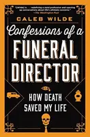 Wyznania dyrektora zakładu pogrzebowego: Jak śmierć uratowała mi życie - Confessions of a Funeral Director: How Death Saved My Life