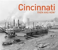 Cincinnati wtedy i teraz(r) - Cincinnati Then and Now(r)