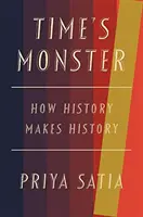 Time's Monster: Jak historia tworzy historię - Time's Monster: How History Makes History