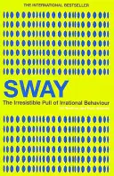 Sway - Nieodparta siła irracjonalnych zachowań - Sway - The Irresistible Pull of Irrational Behaviour