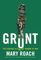 Grunt: Ciekawa nauka o ludziach na wojnie - Grunt: The Curious Science of Humans at War