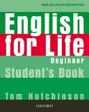 English for Life: Beginner: Student's Book - Czteroczęściowy kurs języka angielskiego dla dorosłych - English for Life: Beginner: Student's Book - General English four-skills course for adults