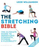 Biblia rozciągania: Najlepszy przewodnik po poprawie sprawności i elastyczności - The Stretching Bible: The Ultimate Guide to Improving Fitness and Flexibility