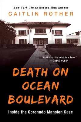 Śmierć na bulwarze oceanicznym: Wewnątrz sprawy Coronado Mansion - Death on Ocean Boulevard: Inside the Coronado Mansion Case