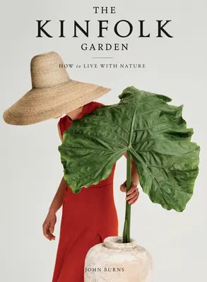 Ogród Kinfolk: Jak żyć w zgodzie z naturą - The Kinfolk Garden: How to Live with Nature