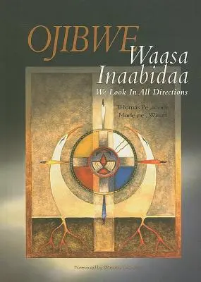 Ojibwe: Waasa Inaabidaa, Patrzymy we wszystkich kierunkach - Ojibwe: Waasa Inaabidaa, We Look in All Directions