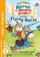 Niegrzeczny rycerz Norman i latający koń (poziom 2) - Norman the Naughty Knight and the Flying Horse (Reading Ladder Level 2)