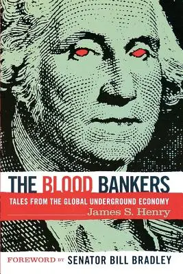 The Blood Bankers: Opowieści z globalnej podziemnej gospodarki - The Blood Bankers: Tales from the Global Underground Economy