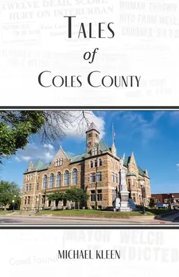 Opowieści z hrabstwa Coles w stanie Illinois - Tales of Coles County, Illinois