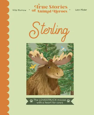 Sterling: Zakochany łoś z sercem dla krów - Sterling: The Lovestruck Moose with a Heart for Cows