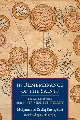 W pamięci świętych: Powstanie i upadek sufickiej dynastii w Azji Wewnętrznej - In Remembrance of the Saints: The Rise and Fall of an Inner Asian Sufi Dynasty