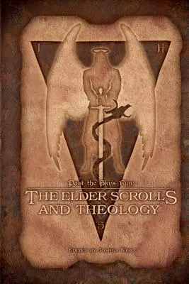 Poza krawędzią nieba: The Elder Scrolls i teologia - Past the Sky's Rim: The Elder Scrolls and Theology