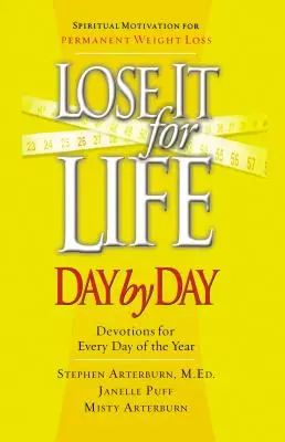 Lose It for Life Day by Day Devotional: Nabożeństwa na każdy dzień roku - Lose It for Life Day by Day Devotional: Devotions for Everyday of the Year