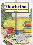 Jeden na jeden - praktyczny przewodnik po nauce w domu w wieku 0-11 lat - One-to-one - A Practical Guide to Learning at Home Age 0-11