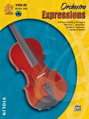 Orchestra Expressions, Book One Student Edition: Skrzypce, Książka i CD [Z CD] - Orchestra Expressions, Book One Student Edition: Violin, Book & CD [With CD]