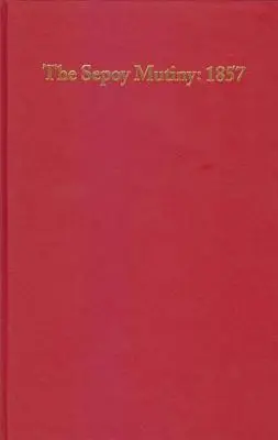 Bunt sepów: 1857: Adnotowana lista kontrolna książek w języku angielskim - The Sepoy Mutiny: 1857: An Annotated Checklist of English Language Books