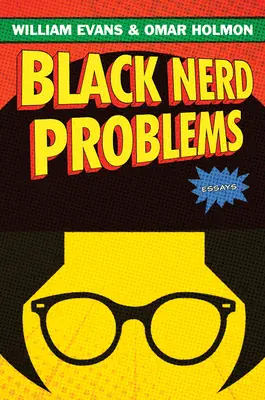 Black Nerd Problems: Eseje - Black Nerd Problems: Essays