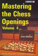 Opanowanie otwarć szachowych, tom 4 - Mastering the Chess Openings, Volume 4