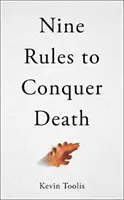 Dziewięć zasad, jak pokonać śmierć - Nine Rules to Conquer Death