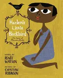 Harlem's Little Blackbird: Historia Florence Mills - Harlem's Little Blackbird: The Story of Florence Mills