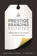 Rethinking Prestige Branding: Secrets of the Ueber-Brands