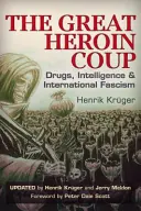 Wielki przewrót heroinowy: Narkotyki, wywiad i międzynarodowy faszyzm - The Great Heroin Coup: Drugs, Intelligence & International Fascism