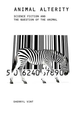 Zwierzęca odmienność: Science Fiction i kwestia zwierzęcości - Animal Alterity: Science Fiction and the Question of the Animal