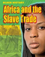 Historia Czarnych: Afryka i handel niewolnikami - Black History: Africa and the Slave Trade