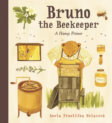 Bruno the Beekeeper: Elementarz miodu - Bruno the Beekeeper: A Honey Primer