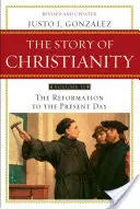 Historia chrześcijaństwa: Tom 2: Od reformacji do współczesności - The Story of Christianity: Volume 2: The Reformation to the Present Day