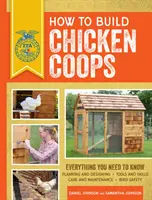 Jak budować kurniki: Wszystko, co musisz wiedzieć, zaktualizowane i poprawione - How to Build Chicken Coops: Everything You Need to Know, Updated & Revised