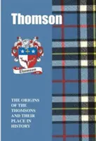 Thomson - Pochodzenie Thomsonów i ich miejsce w historii - Thomson - The Origins of the Thomsons and Their Place in History