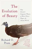 Ewolucja piękna: Jak zapomniana darwinowska teoria doboru płciowego kształtuje świat zwierząt - i nas samych - The Evolution of Beauty: How Darwin's Forgotten Theory of Mate Choice Shapes the Animal World - And Us