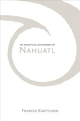 Słownik analityczny języka nahuatl - Analytical Dictionary of Nahuatl
